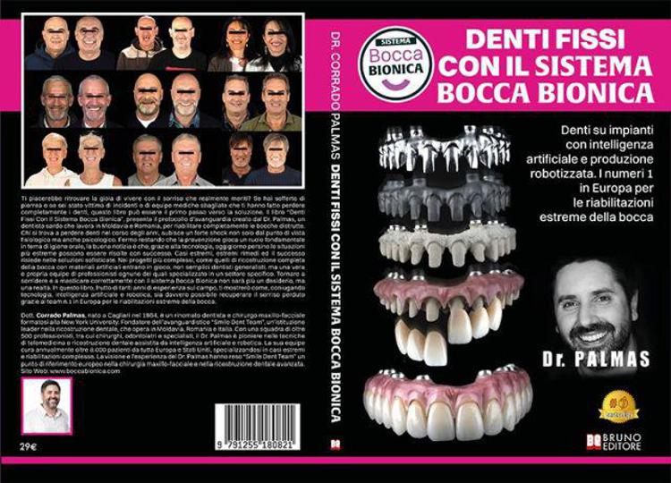 Corrado Palmas, Denti Fissi Con Il Sistema Bocca Bionica: il Bestseller su come raggiungere il benessere dentale con la tecnologia