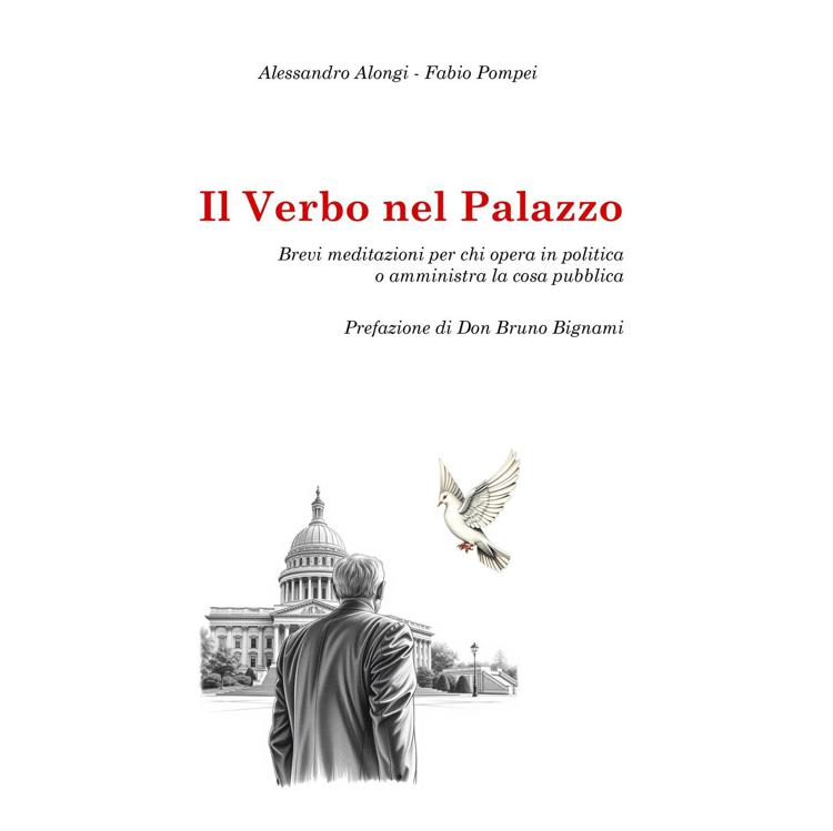 Libri, 'Il Verbo nel Palazzo': guida spirituale per politici e amministratori pubblici