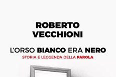 Roberto Vecchioni e il suo amore per la parola in 'L'orso bianco era nero'