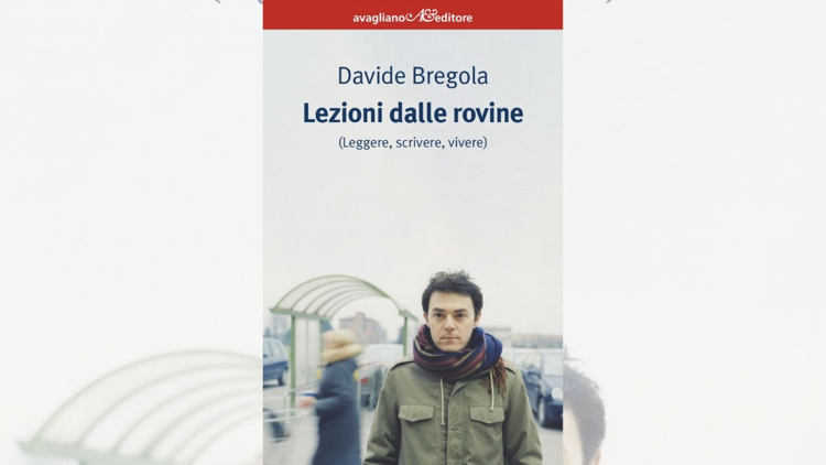 'Lezioni dalle rovine', il memoir di Davide Bregola sull'amore per la scrittura
