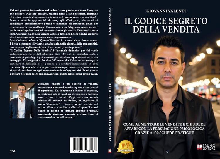 Giovanni Valenti, il Codice Segreto della Vendita: il Bestseller su come dominare l’interazione intrapersonale grazie all’arte della persuasione