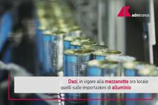 Dazi Usa su alluminio e acciaio in vigore da oggi