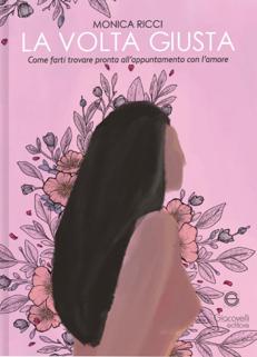 'La volta giusta. Come farti trovare pronta all’appuntamento con l’amore' (copertina)