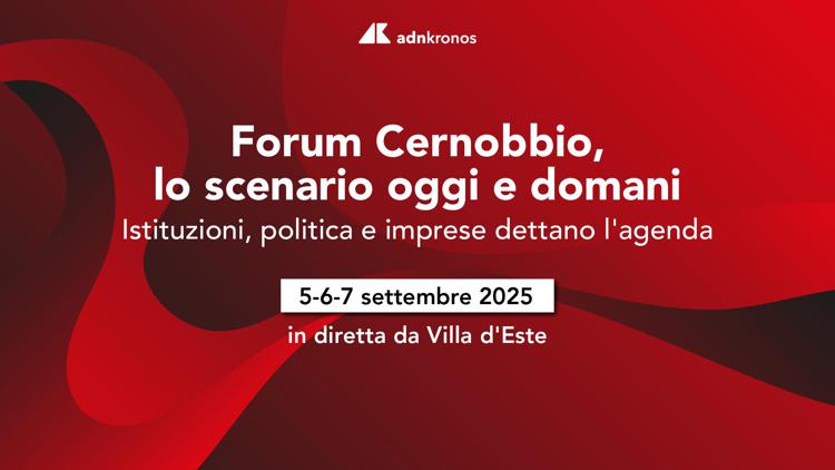 'Forum Cernobbio, lo scenario oggi e domani': l'Adnkronos in diretta da Villa d'Este