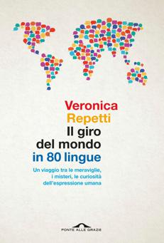 'Il giro del mondo in 80 lingue', libro di Veronica Repetti