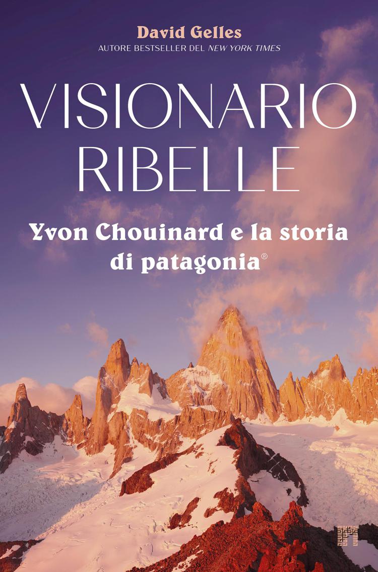 'Visionario Ribelle', la biografia di Yvon Chouinard