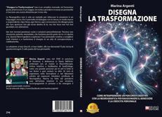 Marina Argenti, Disegna La Trasformazione: il Bestseller su come rivoluzionare la propria vita grazie alla Neurografica